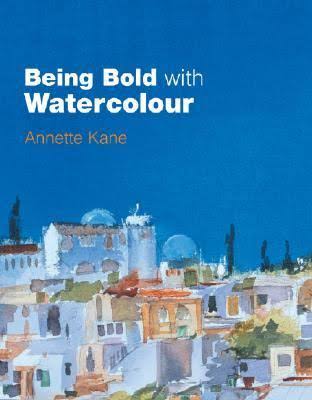 Being Bold with Watercolour by Annette Kane