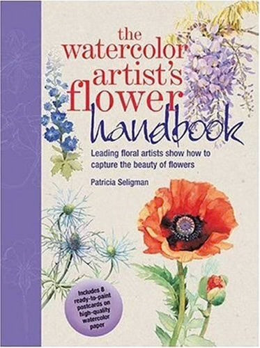 The Watercolour Flower Painter’s Handbook by Patricia Seligman